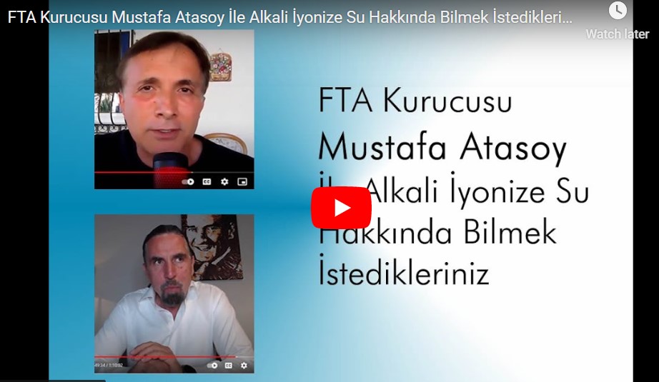 FTA Dr. Mustafa Atasoy ile Alkali İyonize Su Hakkında Youtube Yayını