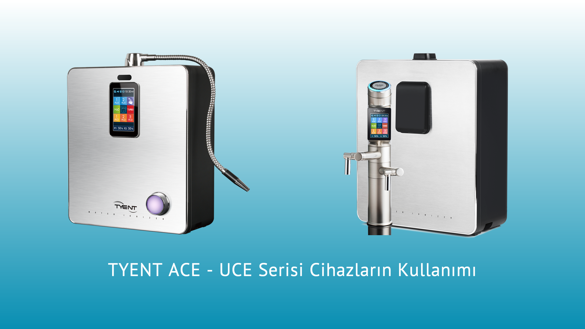 TYENT ACE - UCE Modelleri Kullanımı