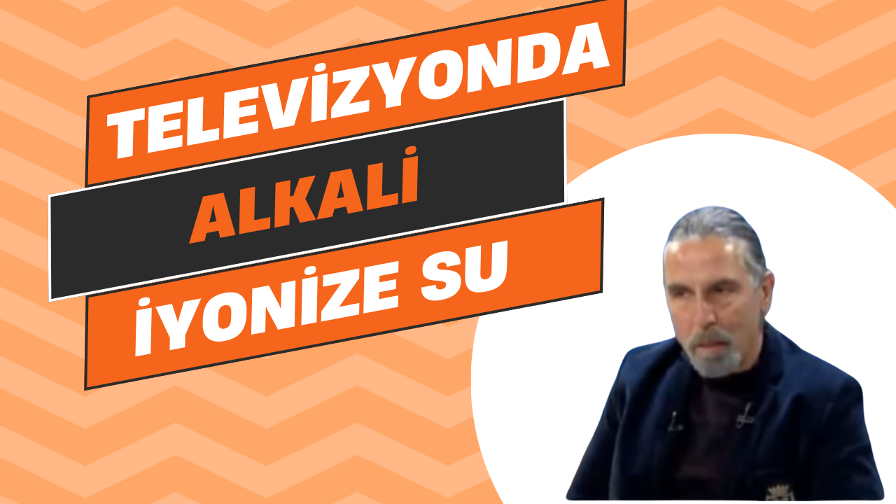Televizyonda Alkali İyonize Su